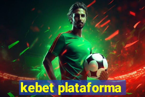 kebet plataforma